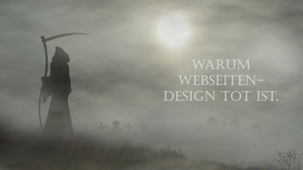 Warum Website-Design tot ist